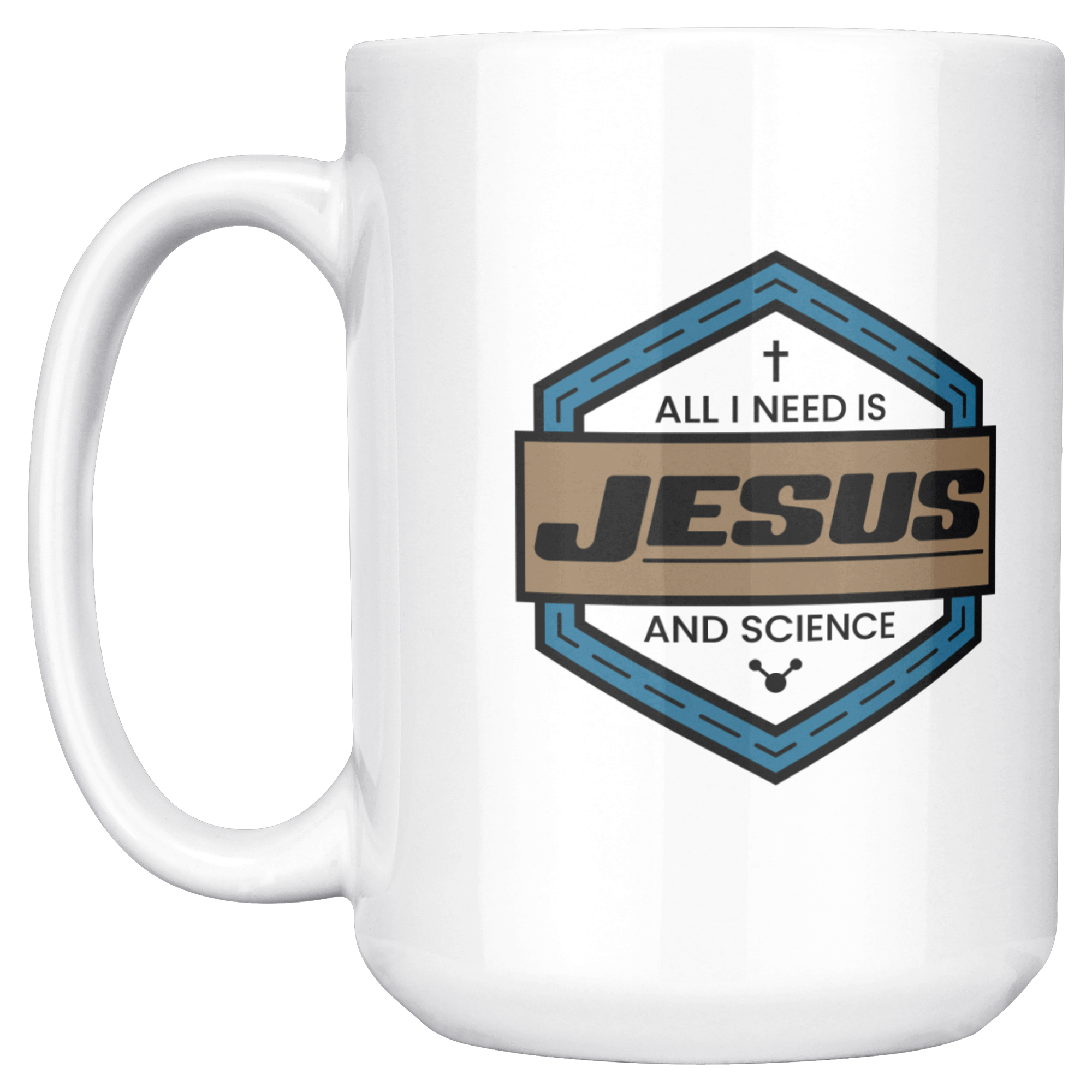 All_I_Need_is_Jesus_and_Science_Mug_15ozWhiteMugMainLH_Mockup.png