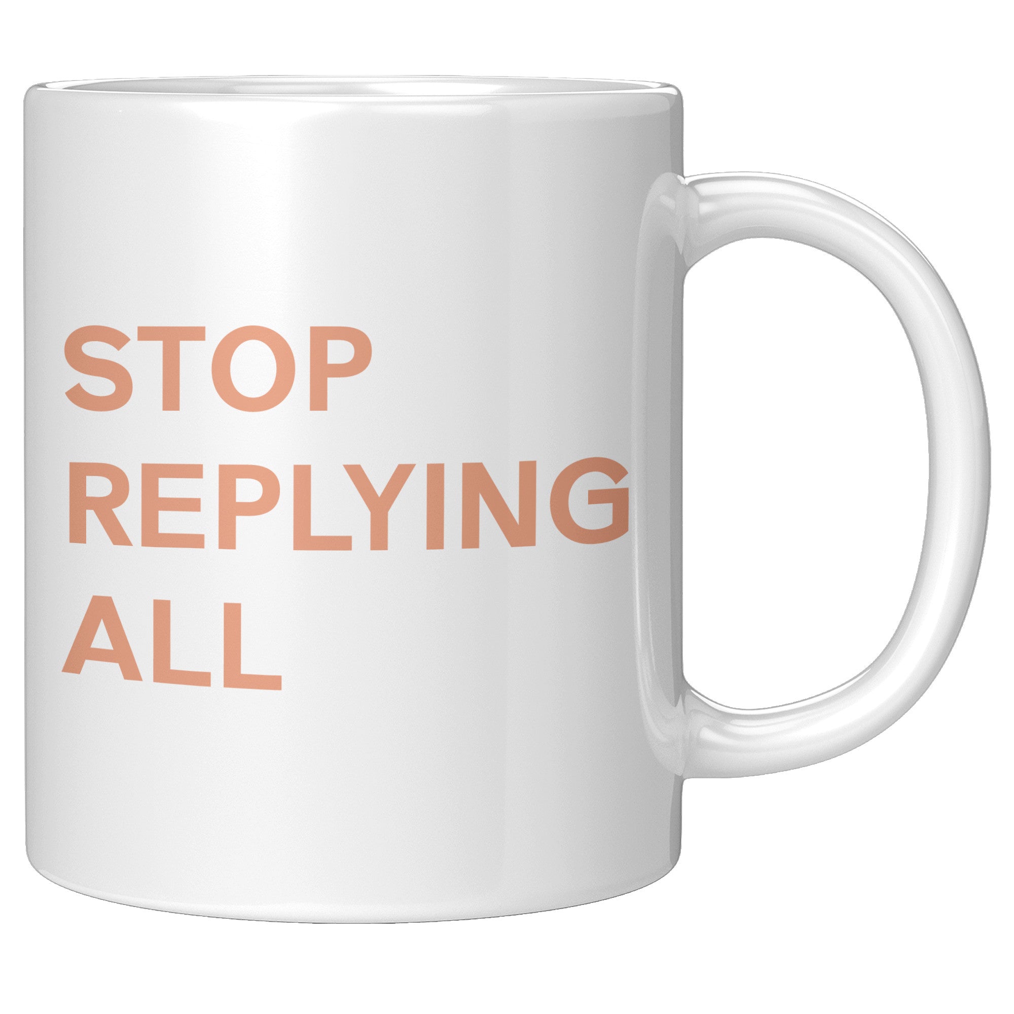 Stop Replying All Mug