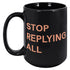 Stop Replying All Mug