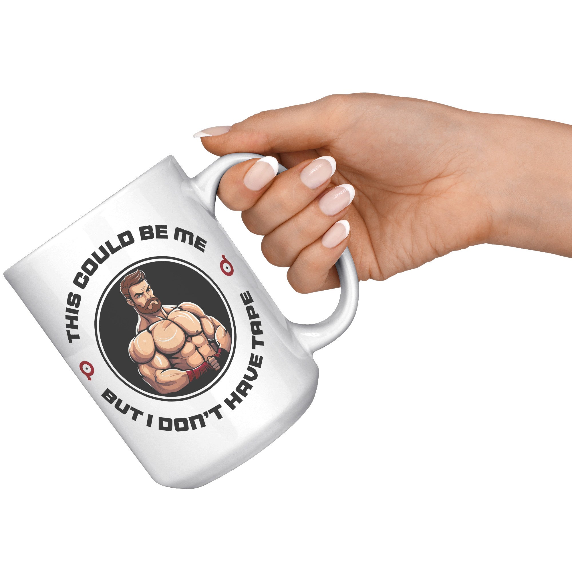 This Could Be Me But I Do Not Have Tape Mug