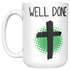 Well_Done_Mug_-_Cross_Version_15ozWhiteMugMainLH_Mockup.png