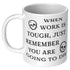 When Work Is Tough Remember You Are Going To Die Mug