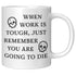 When Work Is Tough Remember You Are Going To Die Mug