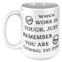 When Work Is Tough Remember You Are Going To Die Mug