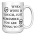 When Work Is Tough Remember You Are Going To Die Mug