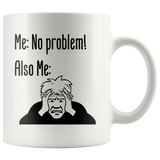 No Problem White Mug - 11 oz