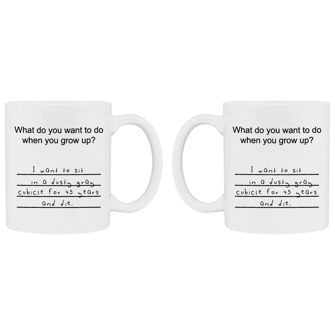 Regular size funny coffee mug that asks what you want to do when you grow up