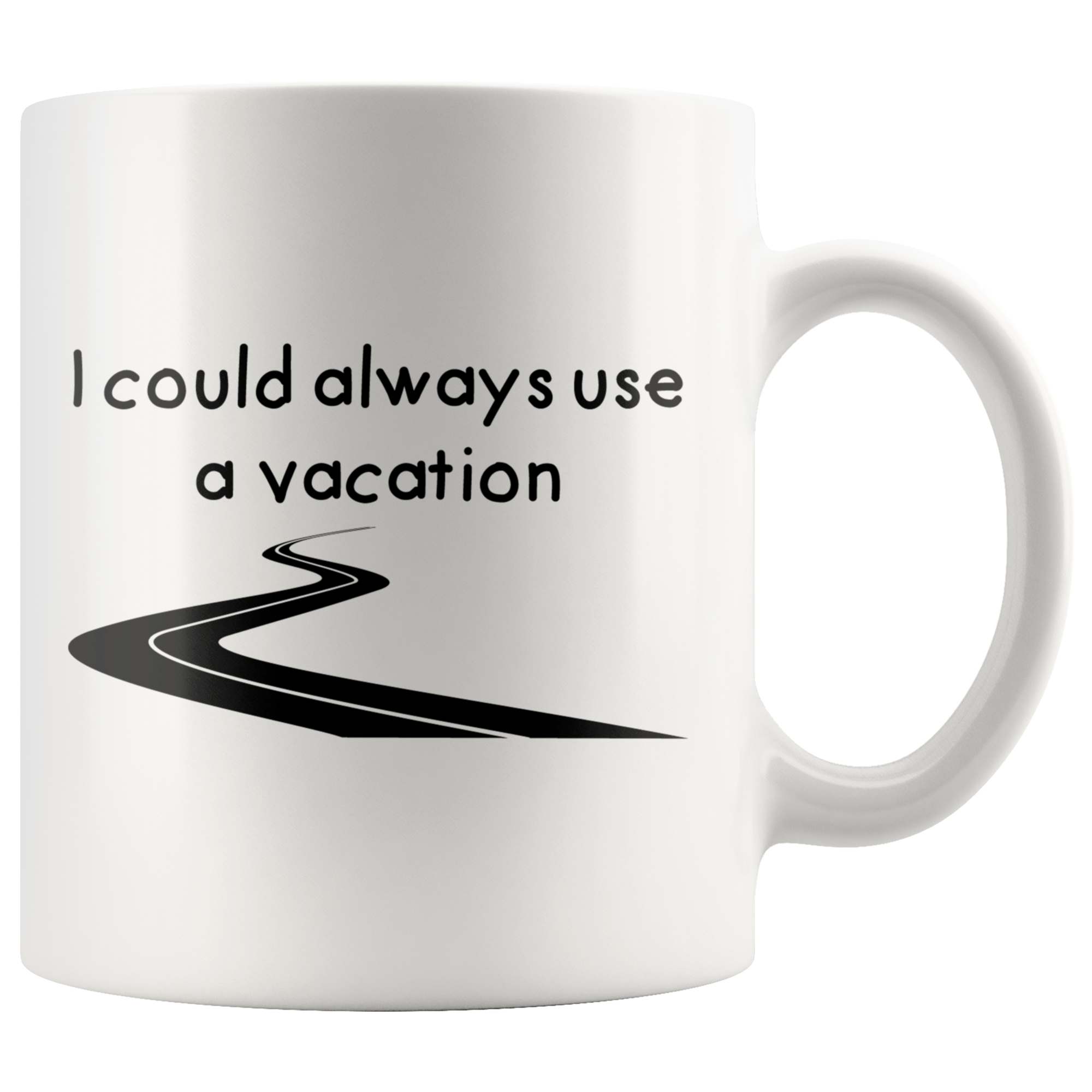 Need A Vacation White Mug - 11 oz