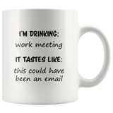 Tastes Like This Could Have Been An Email White Mug