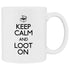 Keep calm mug that says loot on