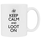 Keep Calm and Loot On White Mug - 11 oz