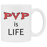 PVP is Life White Mug - 11 oz