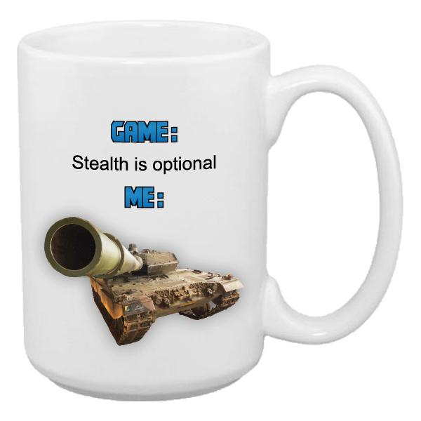 Large funny gaming mug with a tank on it that says stealth is optional
