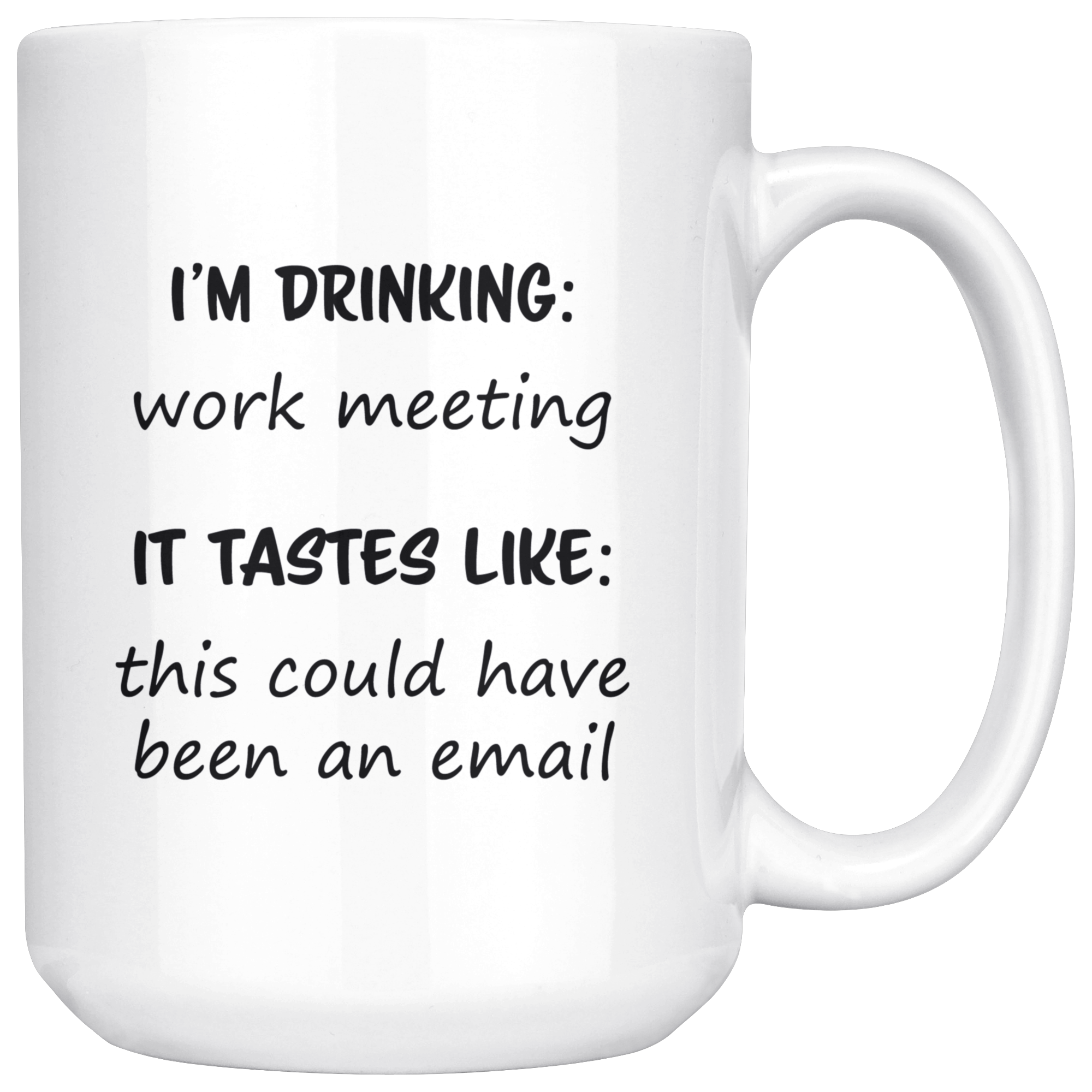 Tastes Like This Could Have Been An Email White Mug