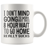 Waiting To Go Home White Mug - 11 oz