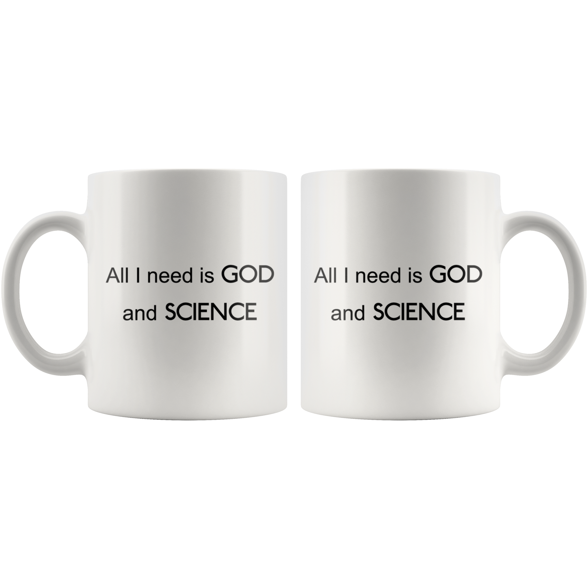 All I Need Is God And Science - 11 oz