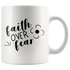 Faith Over Fear Christian Mug - 11 oz