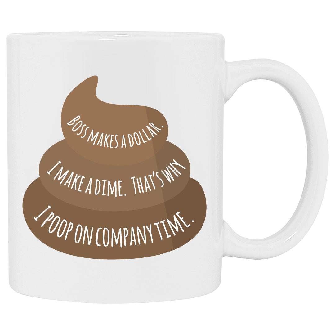 Poop On Company Time White Mug - 11 oz