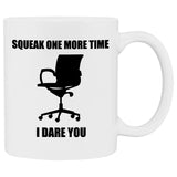 Squeaky Chair White Mug - 11 oz
