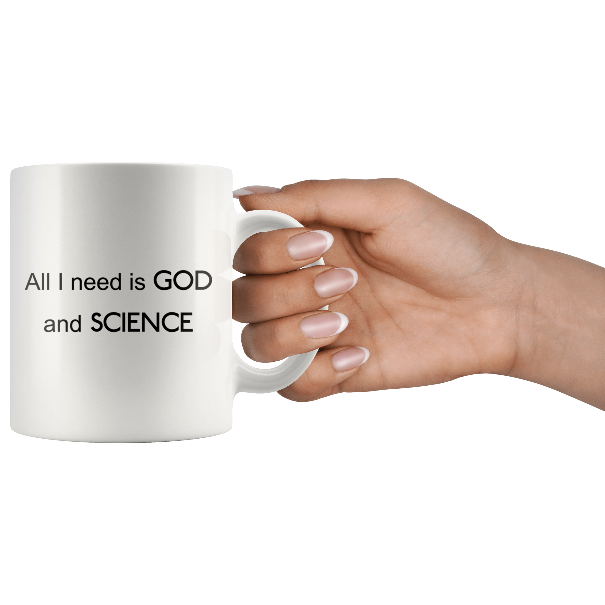 All I Need Is God And Science - 11 oz