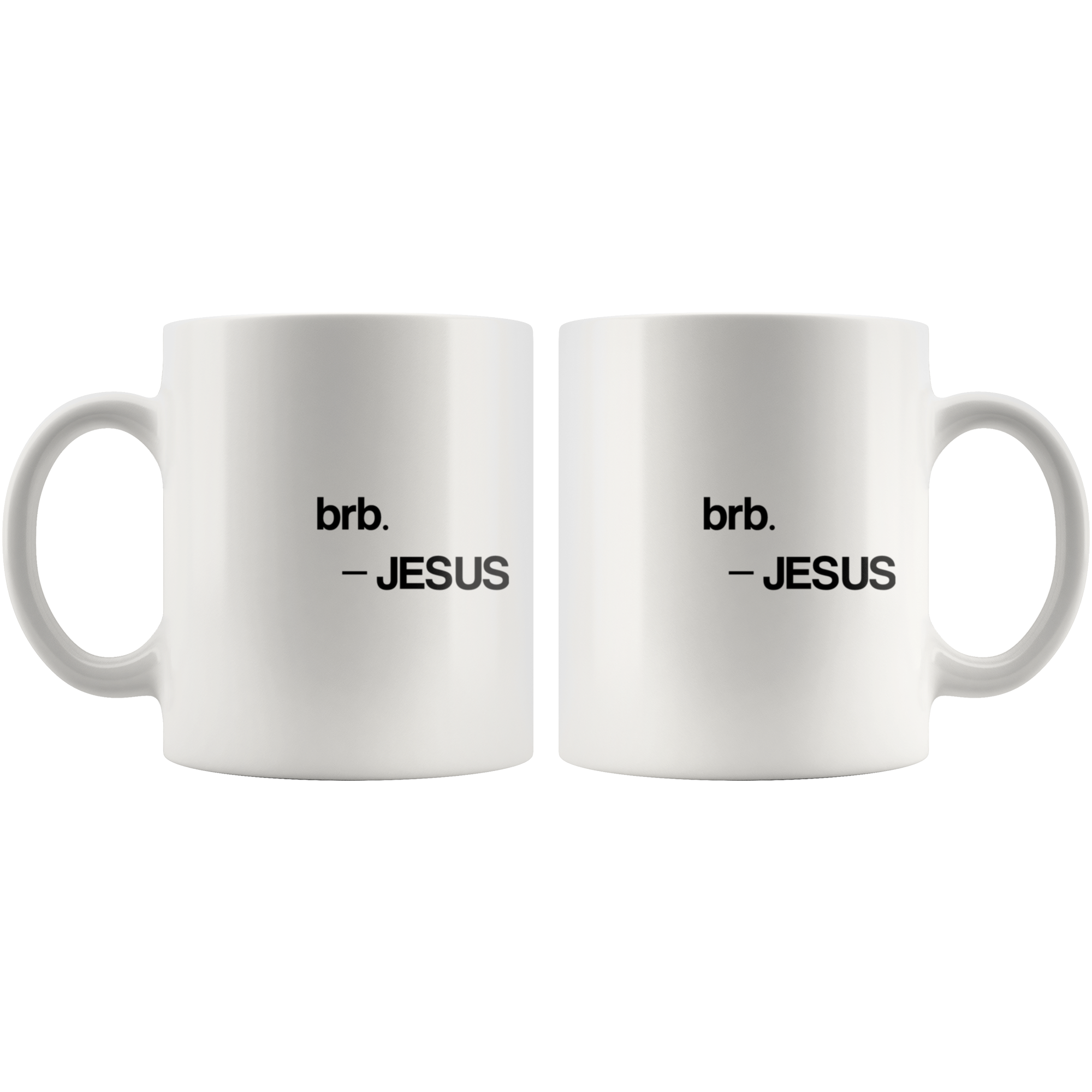 Jesus Said BRB - Christian Mug - 11 oz